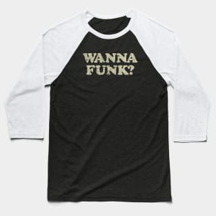 Wanna Funk? 1967 Baseball T-Shirt